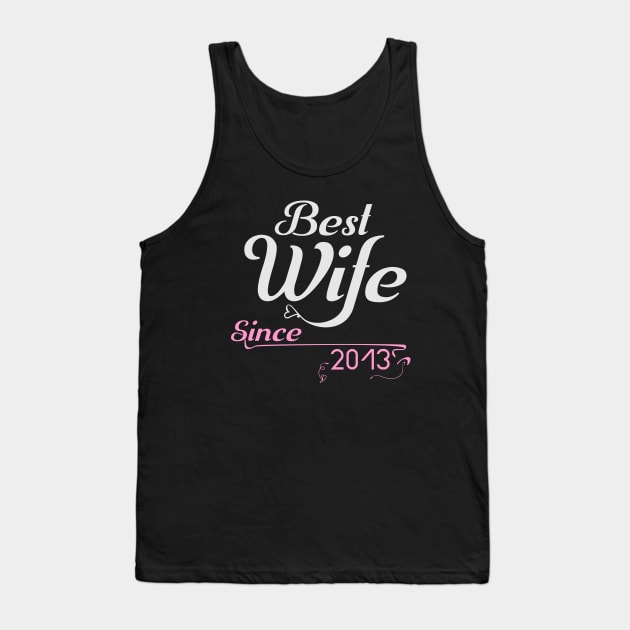 Best wife since 2013 ,wedding anniversary Tank Top by Nana On Here